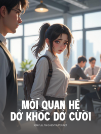 Mối Quan Hệ Dở Khóc Dở Cười