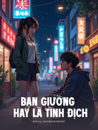 Bạn Giường Hay Là Tình Địch