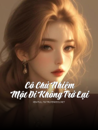 Cô Chủ Nhiệm Một Đi Không Trở Lại