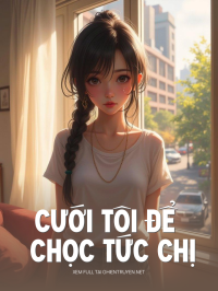 Cưới Tôi Để Chọc Tức Chị
