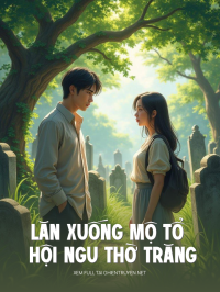 Lăn Xuống Mộ Tổ Và Hội Ngu Thờ Trăng
