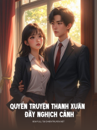 Quyển Truyện Thanh Xuân Đầy Nghịch Cảnh