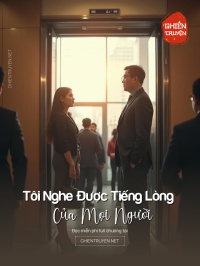 Tôi Nghe Được Tiếng Lòng Của Mọi Người