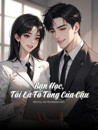 Bạn Học, Tôi Là Tổ Tông Của Cậu