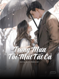 Trong Mưa, Tôi Mất Tất Cả