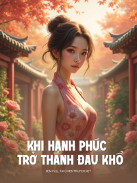 Khi Hạnh Phúc Trở Thành Đau Khổ