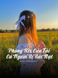 Phòng Ktx Của Tôi Có Người Bị Bắt Nạt