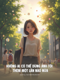 Không Ai Có Thể Dùng Ảnh Tôi Thêm Một Lần Nào Nữa