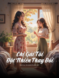 Chị Gái Tôi Đột Nhiên Thay Đổi