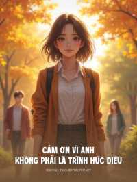 Cảm Ơn Vì Anh Không Phải Là Trình Húc Diêu