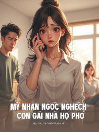 Mỹ Nhân Ngốc Nghếch Hay Con Gái Nhà Họ Phó