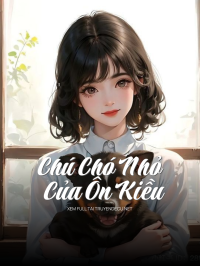 Chú Chó Nhỏ Của Ôn Kiều