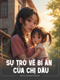 Sự Trở Về Bí Ẩn Của Chị Dâu
