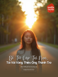 Bố Tôi Gặp Tai Nạn, Tôi Vội Vàng Thiêu Ông Thành Tro