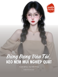 Đừng Đụng Vào Tôi, Kẻo Nếm Mùi Nghiệp Quật