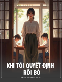 Khi Tôi Quyết Định Rời Bỏ