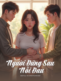 Người Đứng Sau Nỗi Đau