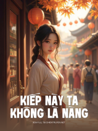 Kiếp Này Ta Không Là Nàng
