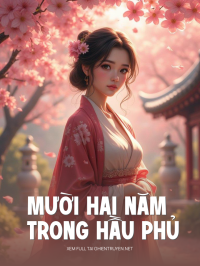 Mười Hai Năm Trong Hầu Phủ
