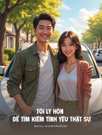 Tôi Ly Hôn Để Được Yêu Thật Sự