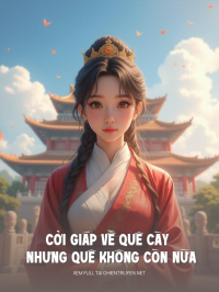 Cởi Giáp Về Quê Cày Nhưng Quê Không Còn Nữa