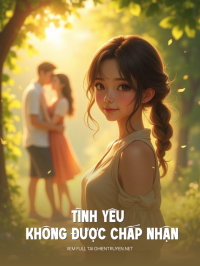 Tình Yêu Không Được Chấp Nhận