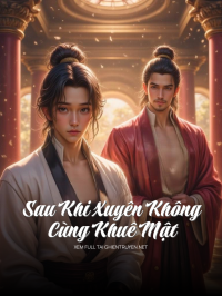 Sau Khi Xuyên Không Cùng Khuê Mật