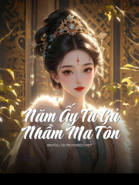 Năm Ấy Ta Gả Nhầm Ma Tôn