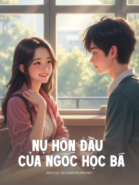 Nụ Hôn Đầu Của Ngốc Học Bá