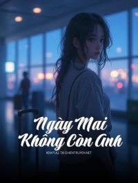 Ngày Mai Không Còn Anh