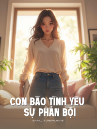 Cơn Bão Tình Yêu Và Sự Phản Bội
