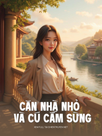 Căn Nhà Nhỏ Và Cú Cắm Sừng Mười Tỷ