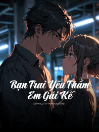Bạn Trai Yêu Thầm Em Gái Kế