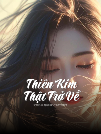 Thiên Kim Thật Trở Về