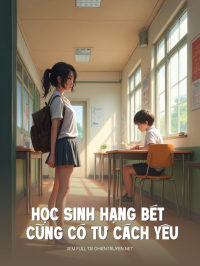 Học Sinh Hạng Bét Cũng Có Tư Cách Yêu