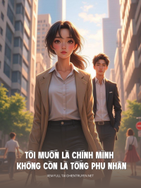 Tôi Muốn Là Chính Mình Không Còn Là Tống Phu Nhân