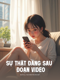 Sự Thật Đằng Sau Đoạn Video