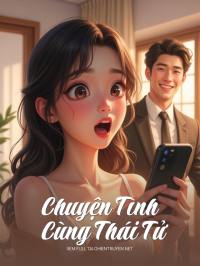 Chuyện Tình Cùng Thái Tử Gia