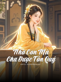 Nhờ Con Mà Cha Được Tôn Quý
