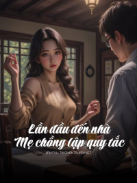 LầN ĐầU ĐếN Nhà, Mẹ ChồNg LậP Quy TắC