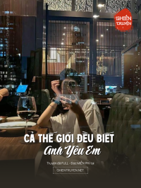 Cả Thế Giới Đều Biết Anh Yêu Em