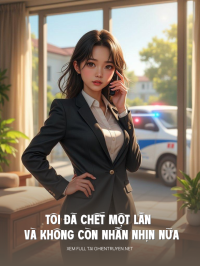 Tôi Đã Chết Một Lần Và Không Còn Nhẫn Nhịn Nữa