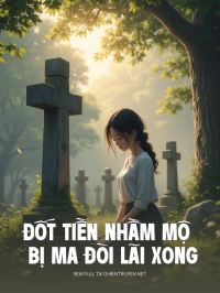 Đốt Tiền Nhầm Mộ Xong Bị Ma Đòi Lãi