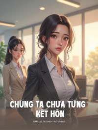 Chúng Ta Chưa Từng Kết Hôn