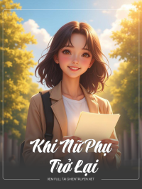 Khi Nữ Phụ Trở Lại