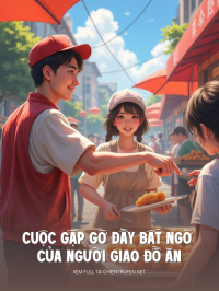 Cuộc Gặp Gỡ Đầy Bất Ngờ Của Người Giao Đồ Ăn