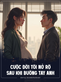 Cuộc Đời Tôi Nở Sau Sau Khi Buông Tay Anh