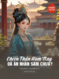 Chiến Thần Hôm Nay Đã Ăn Nhân Sâm Chưa?