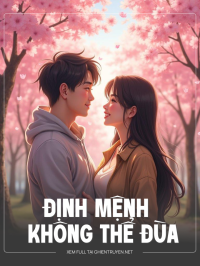 Định Mệnh Không Thể Đùa