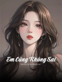 Em Cũng Không Sai